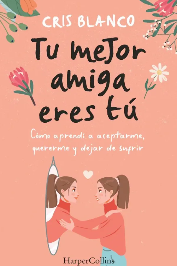 Autoayuda*Harper Collins Tu mejor amiga eres tú