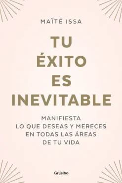 Autoayuda*Grijalbo Tu éxito es inevitable