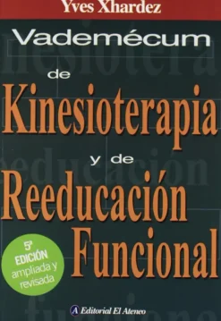 Ciencias De La Salud*El Ateneo Vademécum de kinesioterapia y reeducación funcional