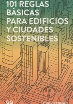 Ecología Y Sustentabilidad*Gustavo Gili 101 reglas básicas para edificios y ciudades sostenibles