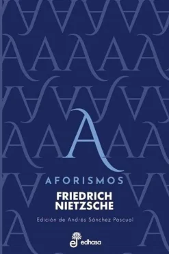 Actualidad Y Ensayo Filosófico*Edhasa Aforismos - Nietzsche