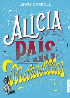 Literatura Clásica*Austral Alicia en el país de las maravillas
