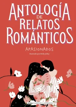 Literatura Clásica*Alma Antología de relatos románticos