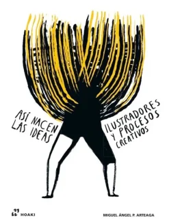 Diseño Gráfico*Hoaki Así nacen las ideas: ilustradores y procesos creativos