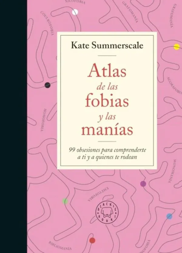 Psicología*Blackie Books Atlas de las fobias y las manías