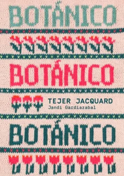 Técnicas De Tejido*Gustavo Gili Botánico. Tejer jacquard