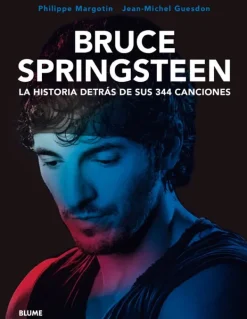 Música*Blume Bruce Springsteen. La historia detrás de sus 344 canciones