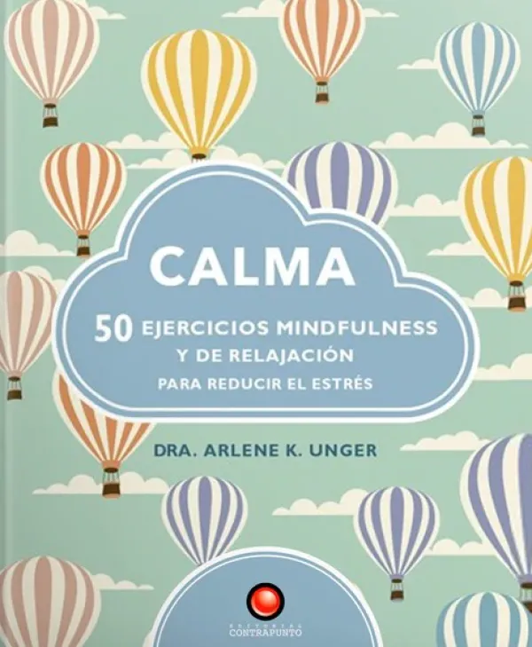 Meditación Y Mindfulness*Contrapunto Calma. 50 ejercicios de mindfulness y relajación
