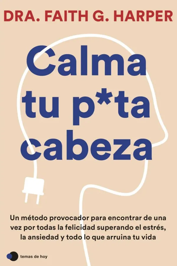 Autoayuda*Temas de hoy Calma tu puta cabeza