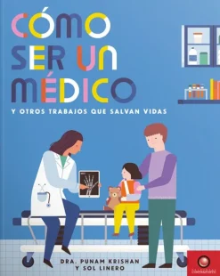 Ciencias*Contrapunto Cómo ser un médico y otros trabajos que salvan vidas