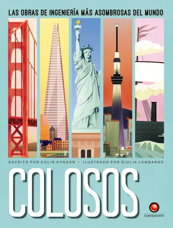 Ciencias*Contrapunto Colosos. Las obras de ingeniería más asombrosas del mundo