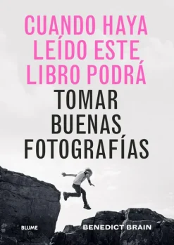 Fotografía*Blume Cuando haya leído este libro podrá tomar buenas fotogafías