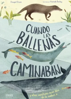 Animales Y Naturaleza*Ideaka Edelvives Cuando las ballenas caminaban