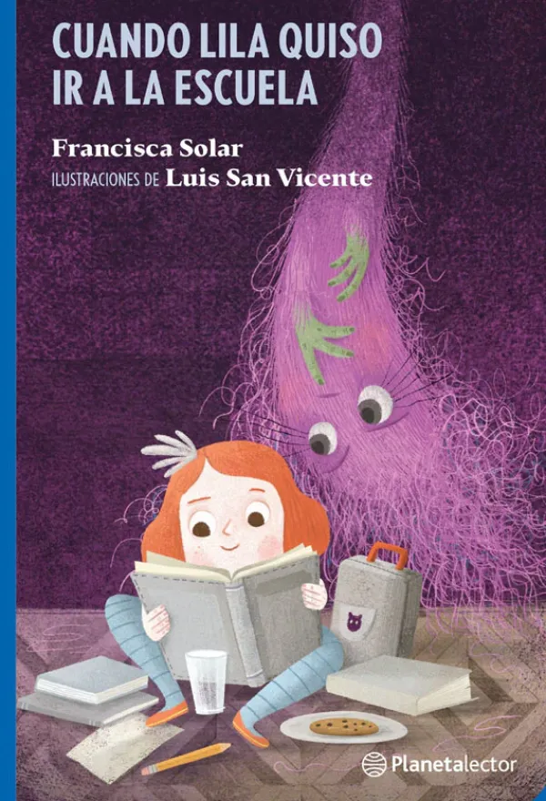 Literatura Infantil*Planeta Lector Cuando Lila quiso ir a la escuela