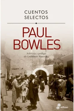 Cuentos*Edhasa Cuentos selectos · Paul Bowles
