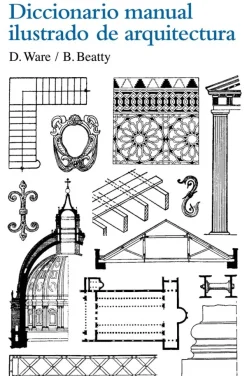 Teoría E Historia De La Arquitectura*Gustavo Gili Diccionario manual ilustrado de arquitectura