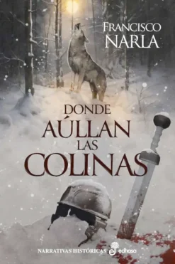 Novela Histórica*Edhasa Donde aúllan las colinas