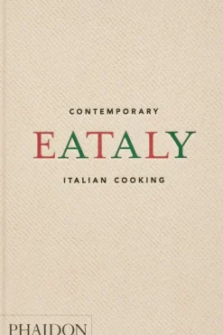Cocinas Del Mundo*Phaidon Eataly: Contemporary Italian Cooking