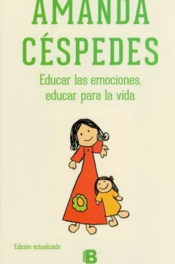 Autoayuda*Ediciones B Educar las emociones, educar para la vida (2017)
