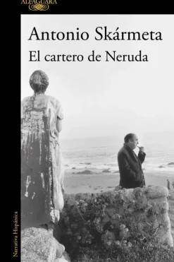 Literatura Contemporánea*Alfaguara El cartero de Neruda