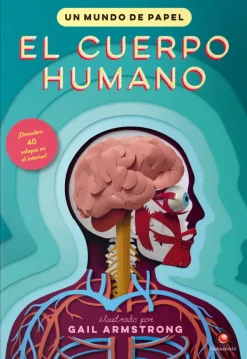 Cuerpo Y Mente*Contrapunto El cuerpo humano. Un mundo de papel