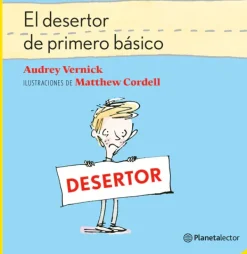 Literatura Infantil*Planeta Lector El desertor de primero básico