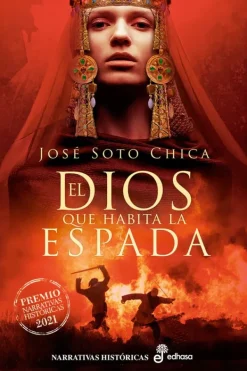 Novela Histórica*Edhasa El dios que habita la espada