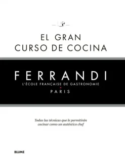 Recetas Y Técnicas Culinarias*Blume El gran curso de cocina. Ferrandi