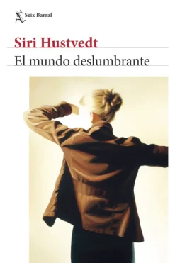 Literatura Contemporánea*Seix Barral El mundo deslumbrante