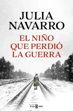 Novela Histórica*Plaza u0026 Janés El niño que perdió la guerra