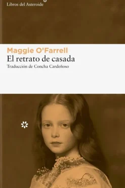 Novela Histórica*Libros del Asteroide El retrato de la casada