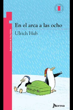 Mayor A 6 Años*Literatura Norma En el arca a las ocho