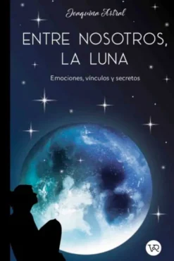 Esoterismo Y Mitología*Vergara y Riba Entre nosotros, la luna