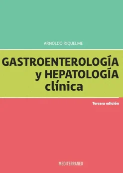 Ciencias De La Salud*Mediterráneo Gastroenterología y hepatología clínica 3ª Ed.