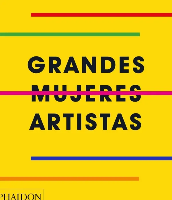 Arte*Phaidon Grandes mujeres artistas