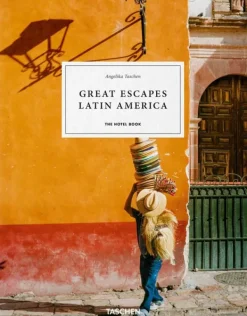 Viajes*Taschen Great Escapes Latin America. The Hotel Book