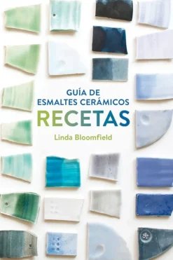 Cerámica*Gustavo Gili Guía de esmaltes cerámicos. Recetas