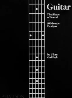 Música*Phaidon Guitar: The Shape of Sound (100 Iconic Designs)