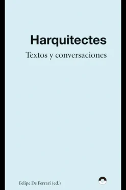 Teoría E Historia De La Arquitectura*Puente Editores Harquitectes. Textos y conversaciones