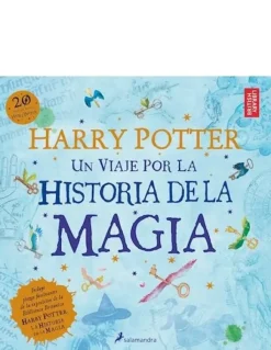 Novela Juvenil*Salamandra Harry Potter: Un viaje por la historia de la magia