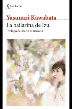 Literatura Contemporánea*Seix Barral La bailarina de Izu [Edición 2024]