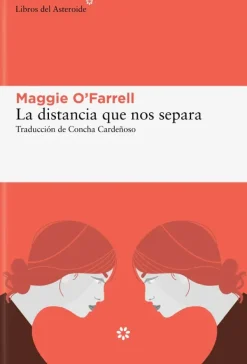 Novela Histórica*Libros del Asteroide La distancia que nos separa