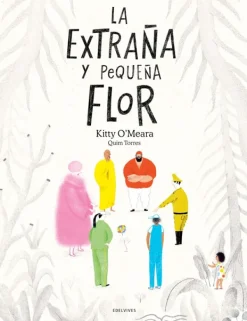 Álbum Ilustrado*Edelvives La extraña y pequeña flor