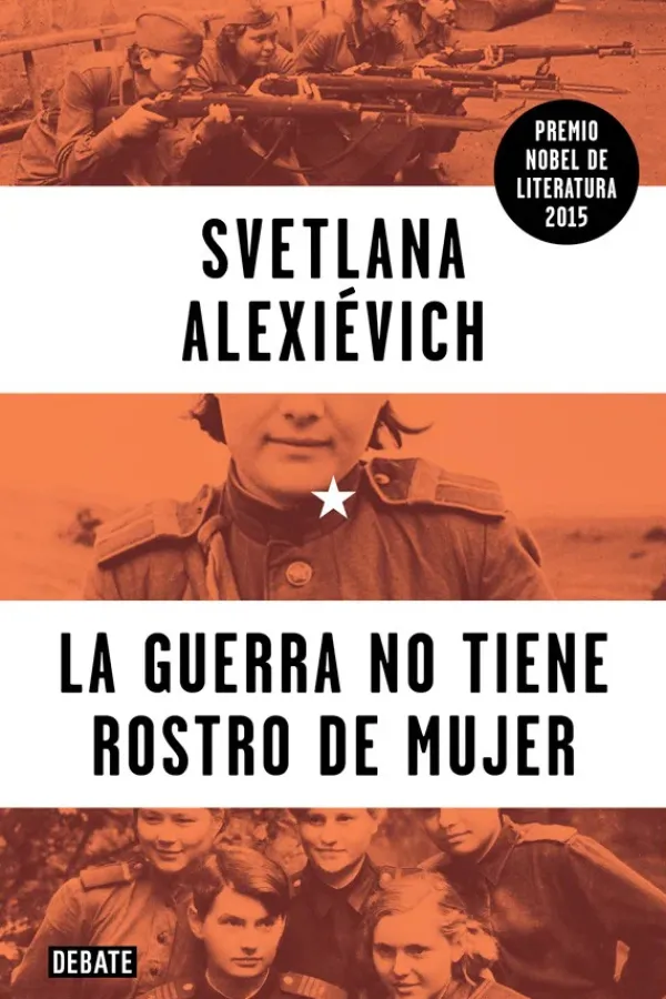 Historia*Debate La guerra no tiene rostro de mujer