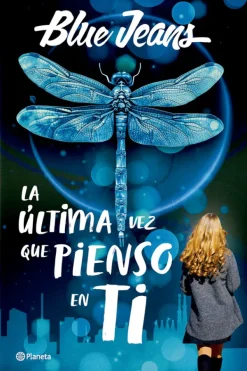 Novela Juvenil*Planeta La última vez que pienso en ti