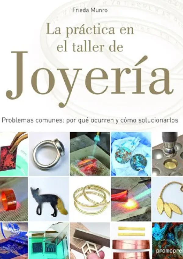 Joyería*Promopress La práctica en el taller de la joyería