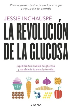 Dietas Y Nutrición*Diana La revolución de la glucosa