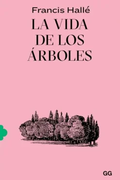 Paisajismo*Gustavo Gili La vida de los árboles