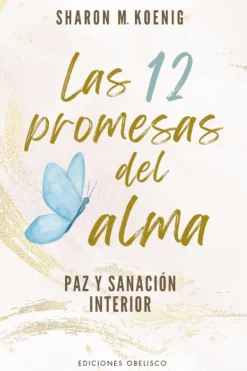 Espiritualidad*Obelisco Las 12 promesas del alma