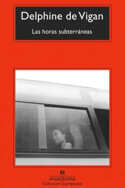 Literatura Contemporánea*Anagrama Las horas subterráneas